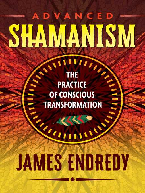 Title details for Advanced Shamanism by James Endredy - Wait list